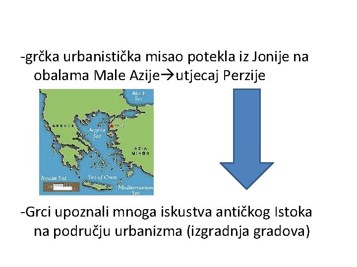 -grčka urbanistička misao potekla iz Jonije na obalama Male Azije utjecaj Perzije -Grci upoznali