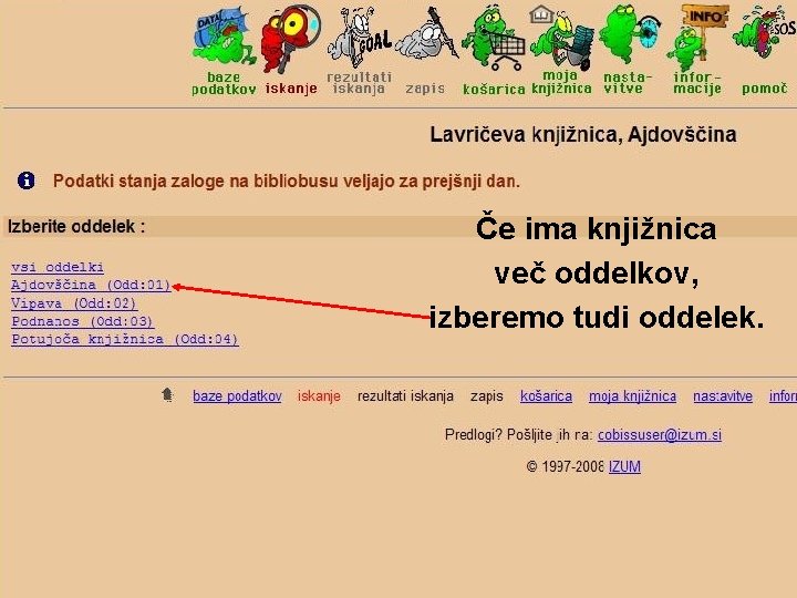 Če ima knjižnica več oddelkov, izberemo tudi oddelek. 