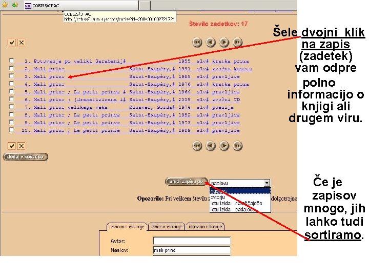 Šele dvojni klik na zapis (zadetek) vam odpre polno informacijo o knjigi ali drugem