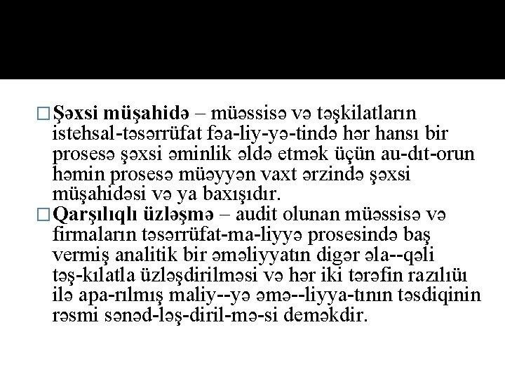 �Şəxsi müşahidə – müəssisə və təşkilatların istehsal təsərrüfat fəa liy yə tində hər hansı