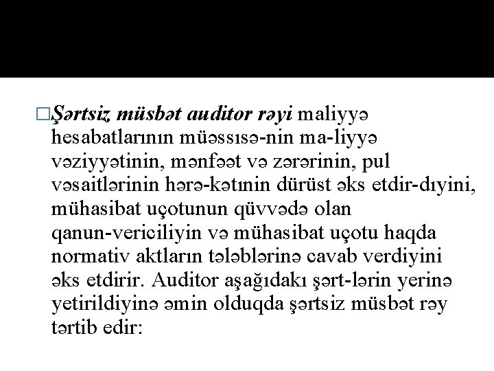 �Şərtsiz müsbət auditor rəyi maliyyə hesabatlarının müəssısə nin ma liyyə vəziyyətinin, mənfəət və zərərinin,