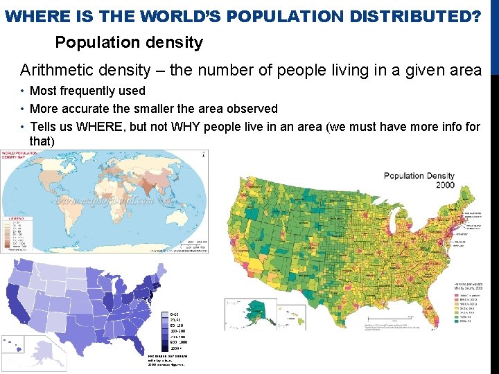 WHERE IS THE WORLD’S POPULATION DISTRIBUTED? Population density Arithmetic density – the number of
