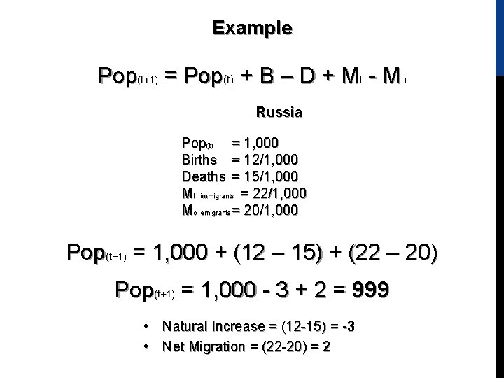 Example Pop(t+1) = Pop(t) + B – D + MI - Mo Russia Pop(t)