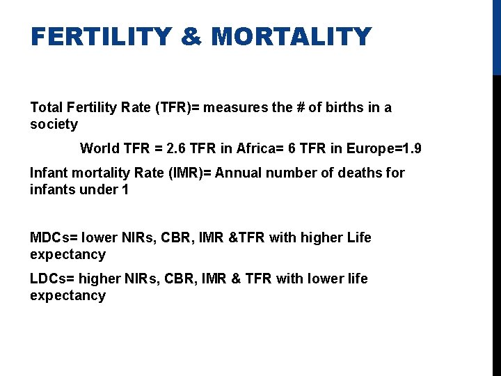 FERTILITY & MORTALITY Total Fertility Rate (TFR)= measures the # of births in a