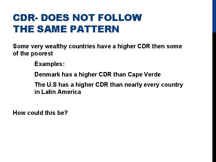 CDR- DOES NOT FOLLOW THE SAME PATTERN Some very wealthy countries have a higher