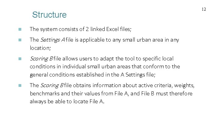 Structure n The system consists of 2 linked Excel files; n The Settings A