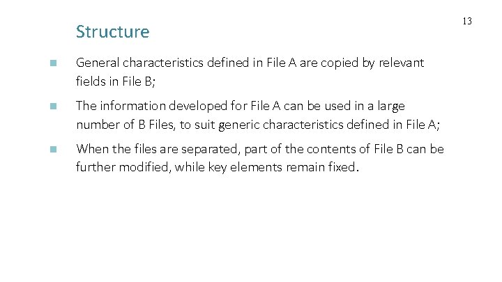 Structure n General characteristics defined in File A are copied by relevant fields in