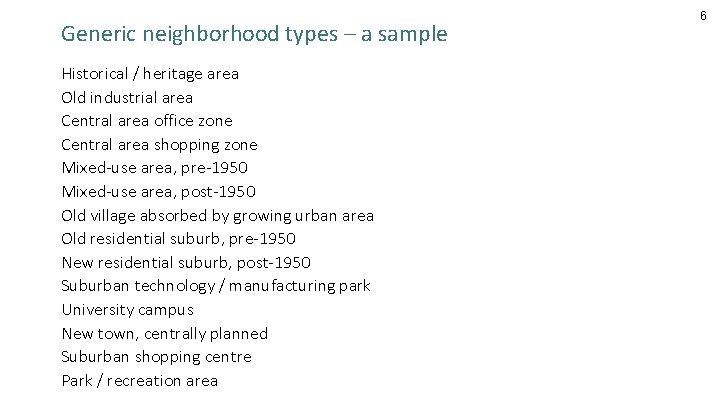 Generic neighborhood types – a sample Historical / heritage area Old industrial area Central