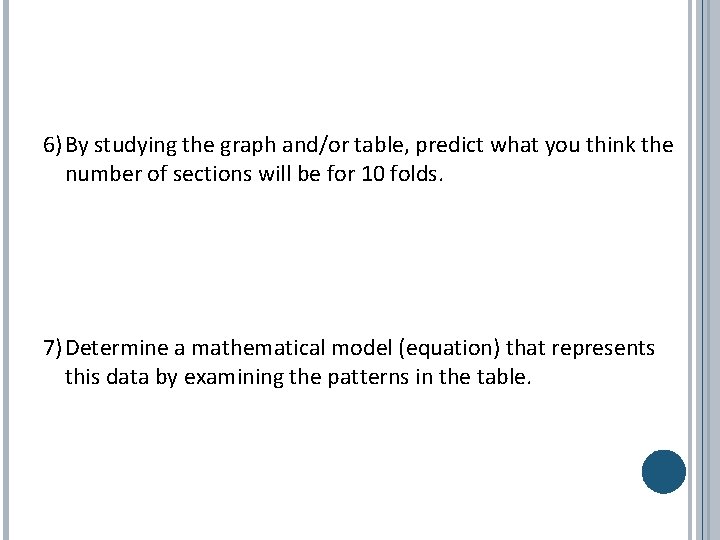 6)By studying the graph and/or table, predict what you think the number of sections