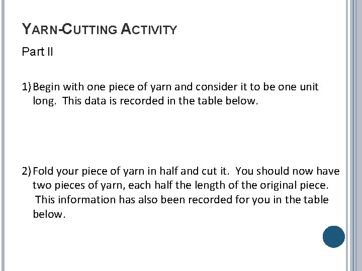 YARN-CUTTING ACTIVITY Part II 1)Begin with one piece of yarn and consider it to
