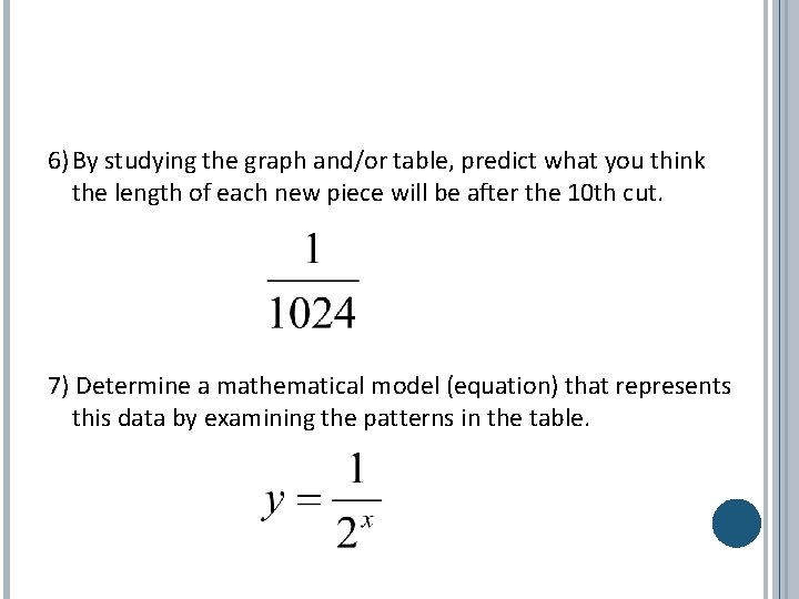 6)By studying the graph and/or table, predict what you think the length of each