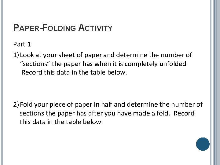 PAPER-FOLDING ACTIVITY Part 1 1)Look at your sheet of paper and determine the number