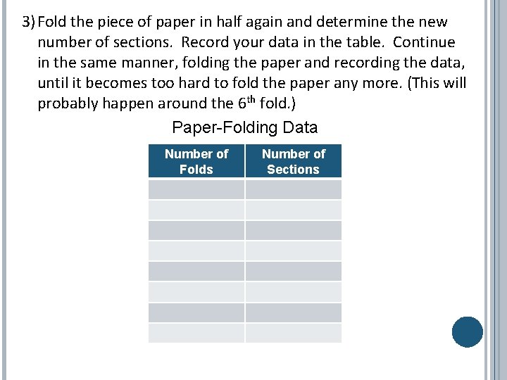 3)Fold the piece of paper in half again and determine the new number of