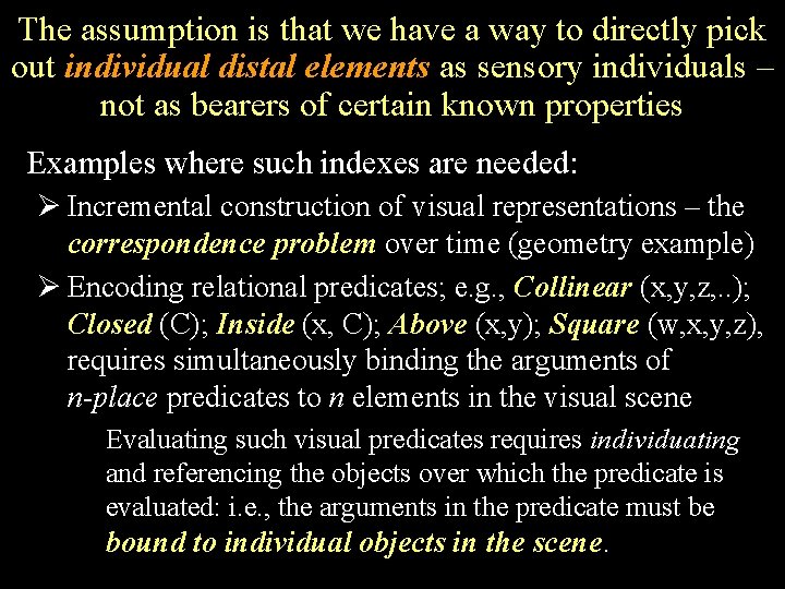 The assumption is that we have a way to directly pick out individual distal