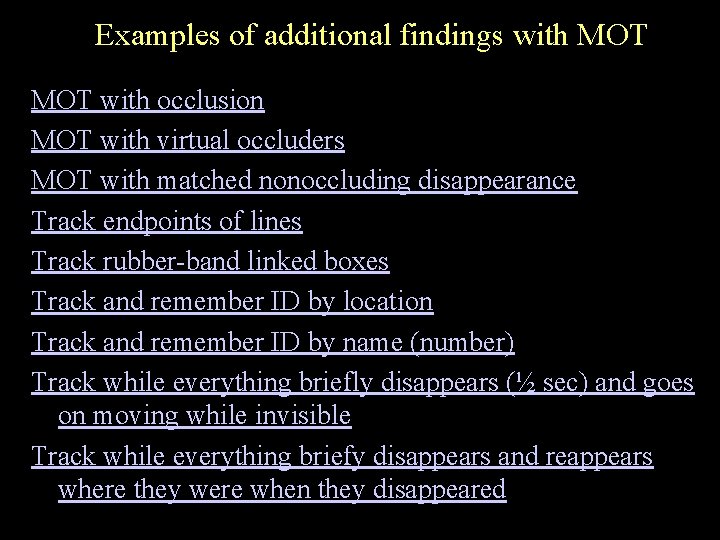 Examples of additional findings with MOT with occlusion MOT with virtual occluders MOT with
