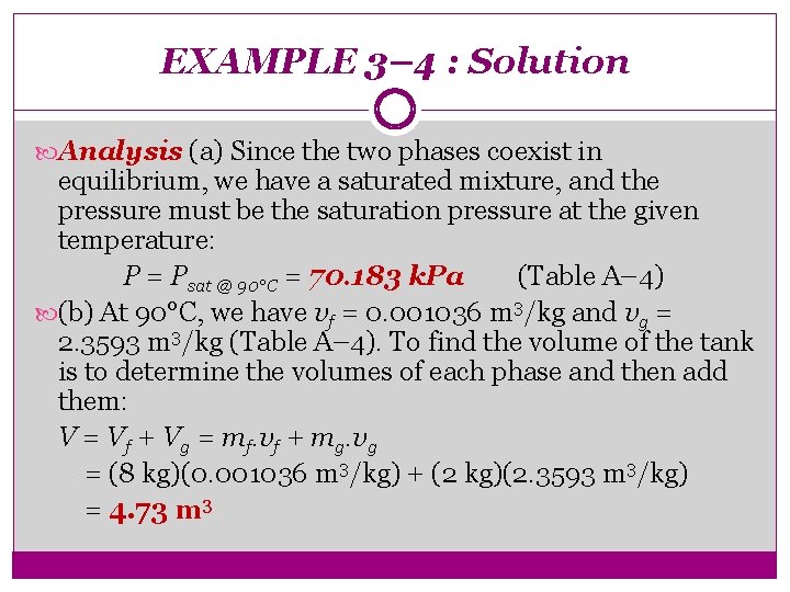 EXAMPLE 3– 4 : Solution Analysis (a) Since the two phases coexist in equilibrium,