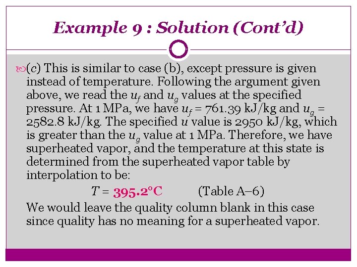 Example 9 : Solution (Cont’d) (c) This is similar to case (b), except pressure