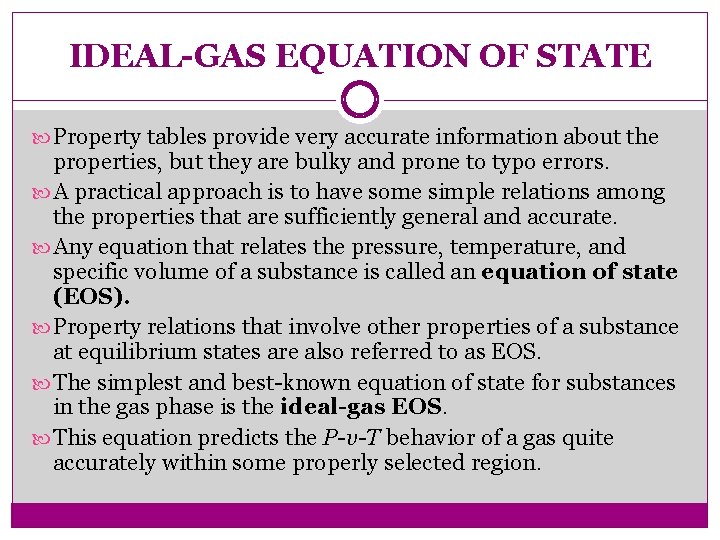 IDEAL-GAS EQUATION OF STATE Property tables provide very accurate information about the properties, but