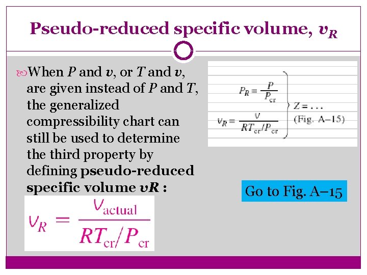Pseudo-reduced specific volume, v. R When P and v, or T and v, are