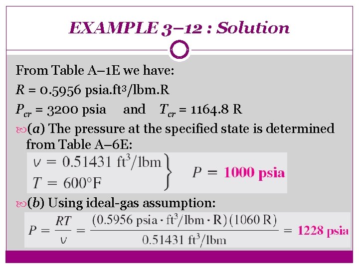 EXAMPLE 3– 12 : Solution From Table A– 1 E we have: R =