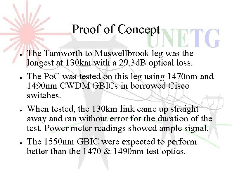 Proof of Concept ● ● The Tamworth to Muswellbrook leg was the longest at