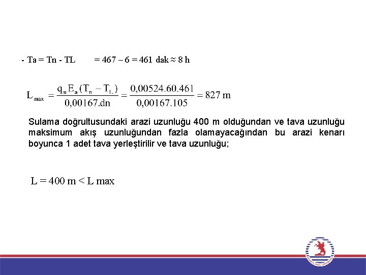 - Ta = Tn - TL = 467 – 6 = 461 dak ≈