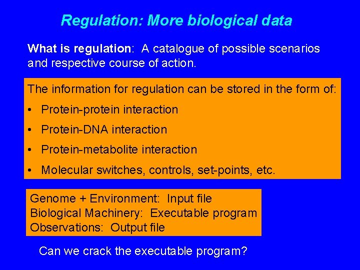 Regulation: More biological data What is regulation: A catalogue of possible scenarios and respective
