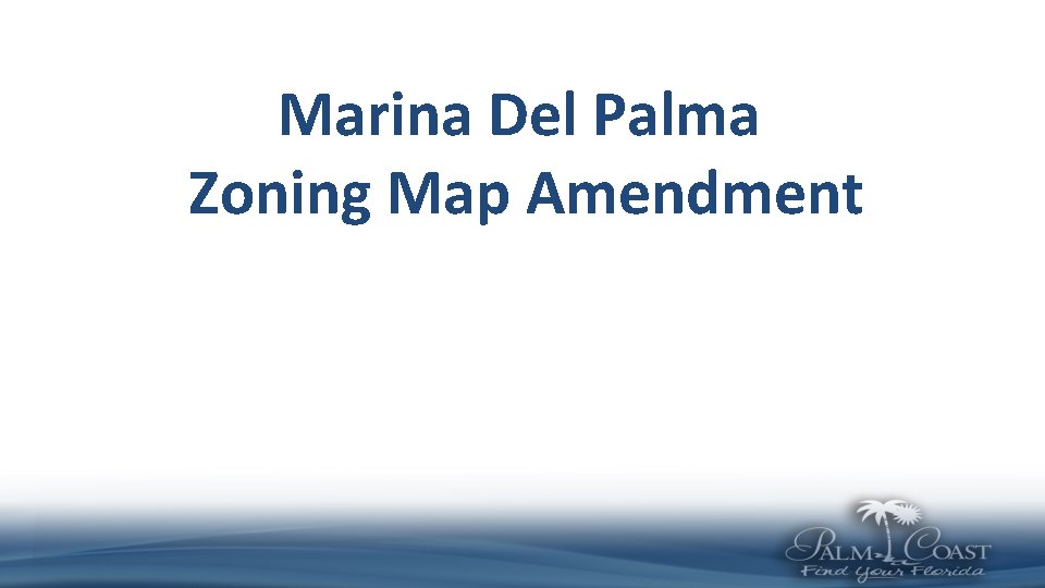 Marina Del Palma Zoning Map Amendment 