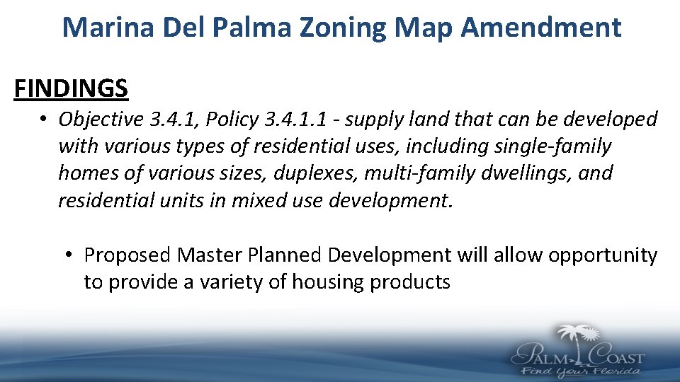 Marina Del Palma Zoning Map Amendment FINDINGS • Objective 3. 4. 1, Policy 3.