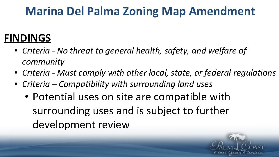 Marina Del Palma Zoning Map Amendment FINDINGS • Criteria - No threat to general