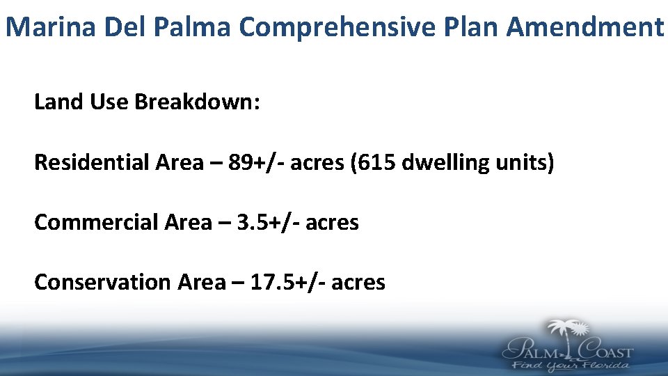 Marina Del Palma Comprehensive Plan Amendment Land Use Breakdown: Residential Area – 89+/- acres