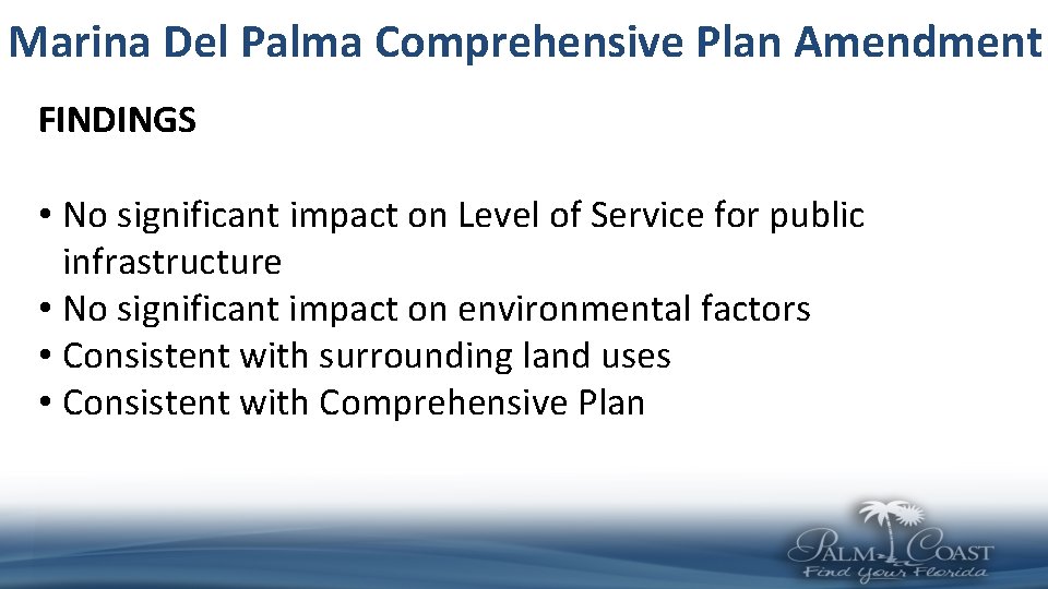 Marina Del Palma Comprehensive Plan Amendment FINDINGS • No significant impact on Level of