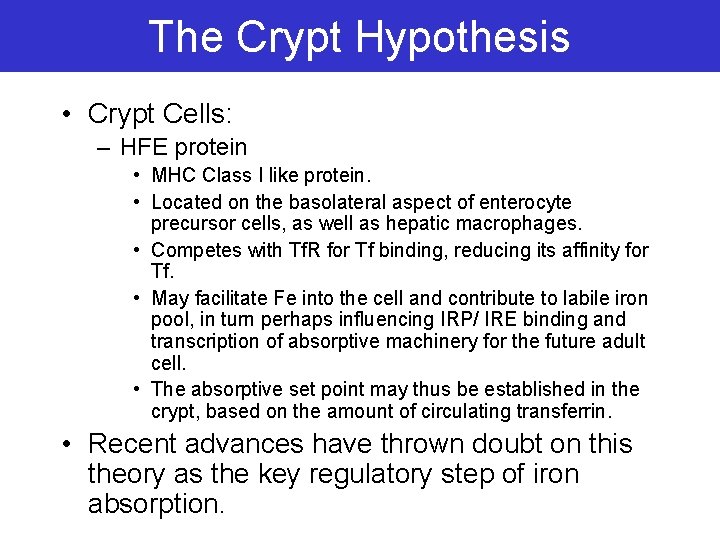 The Crypt Hypothesis • Crypt Cells: – HFE protein • MHC Class I like
