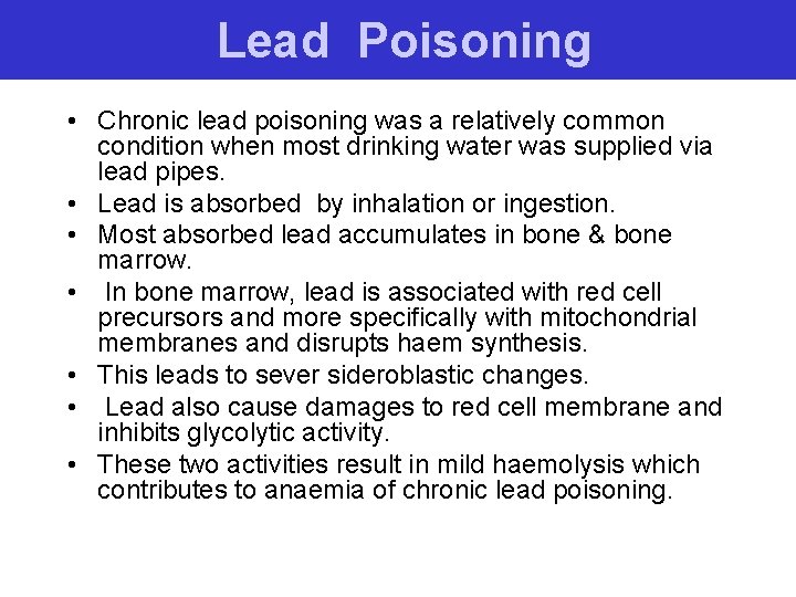 Lead Poisoning • Chronic lead poisoning was a relatively common condition when most drinking