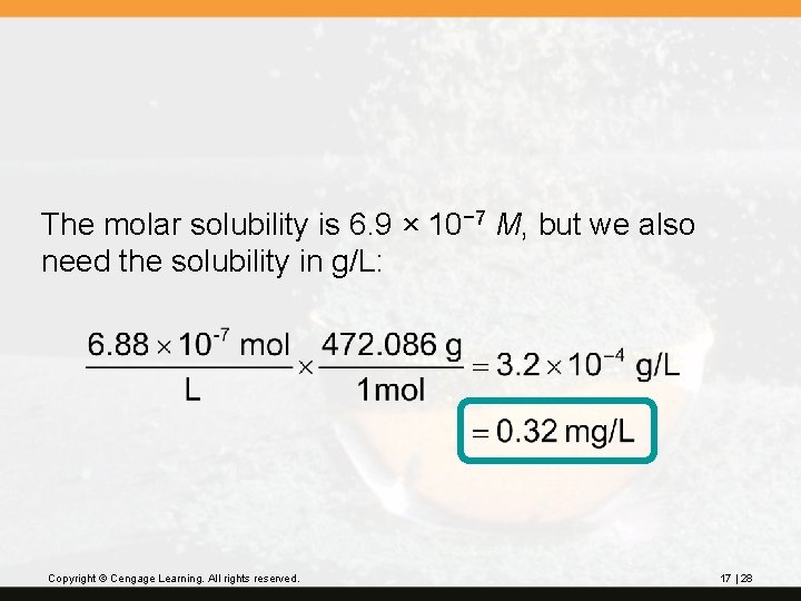 The molar solubility is 6. 9 × 10− 7 M, but we also need