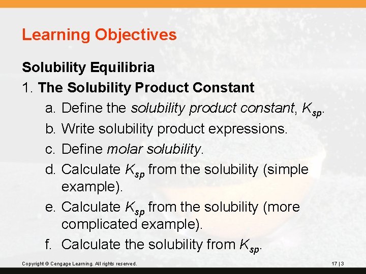 Learning Objectives Solubility Equilibria 1. The Solubility Product Constant a. Define the solubility product