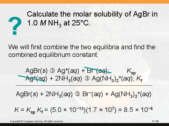 ? Calculate the molar solubility of Ag. Br in 1. 0 M NH 3