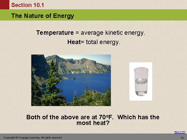 Section 10. 1 The Nature of Energy Temperature = average kinetic energy. Heat= total