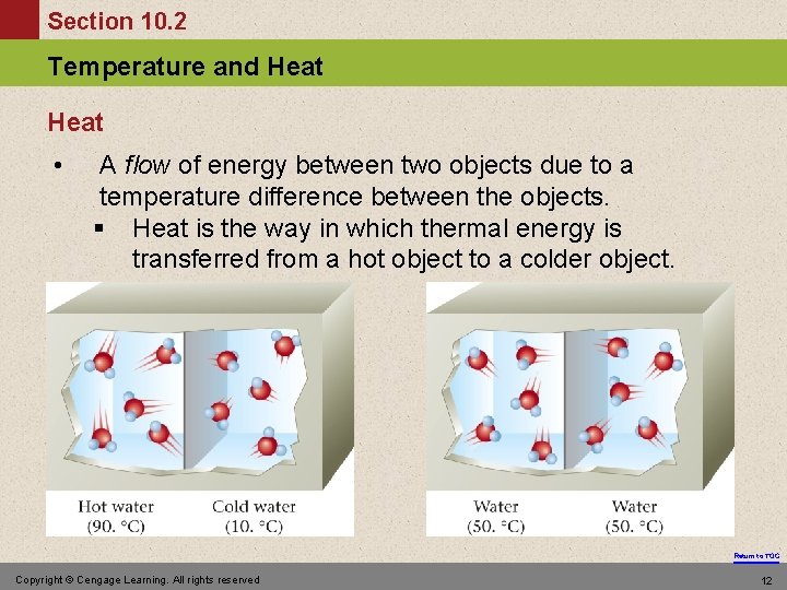 Section 10. 2 Temperature and Heat • A flow of energy between two objects