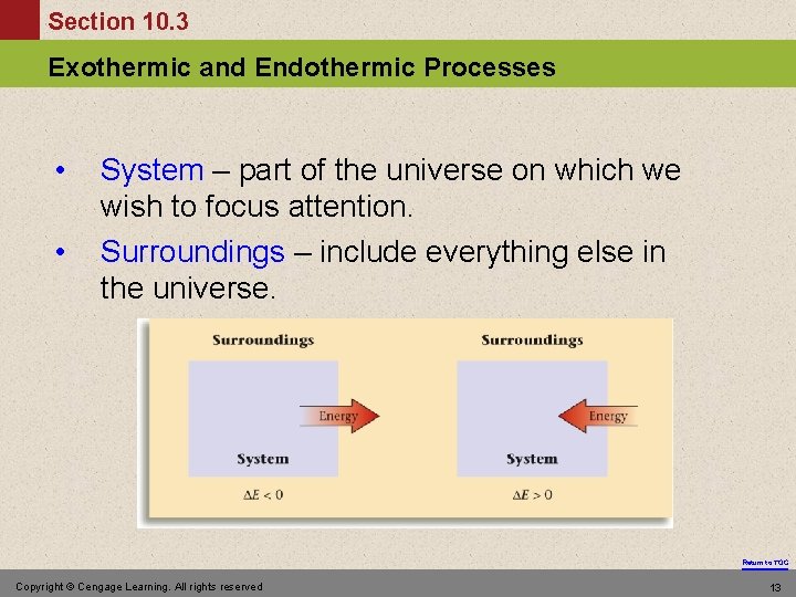 Section 10. 3 Exothermic and Endothermic Processes • • System – part of the