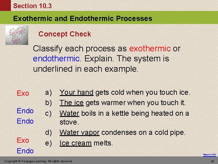 Section 10. 3 Exothermic and Endothermic Processes Concept Check Classify each process as exothermic