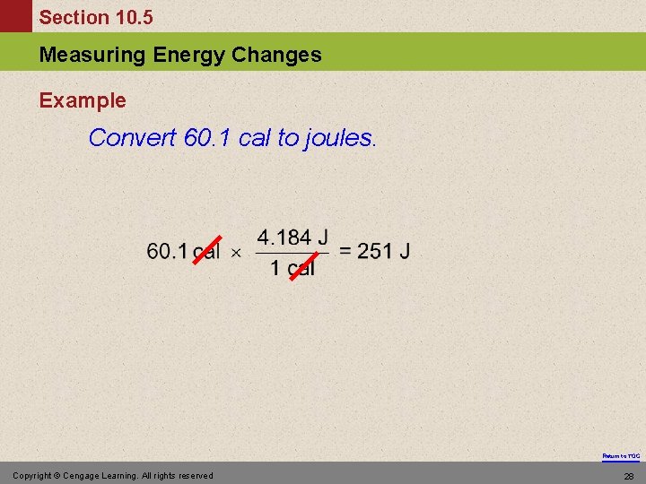 Section 10. 5 Measuring Energy Changes Example Convert 60. 1 cal to joules. Return