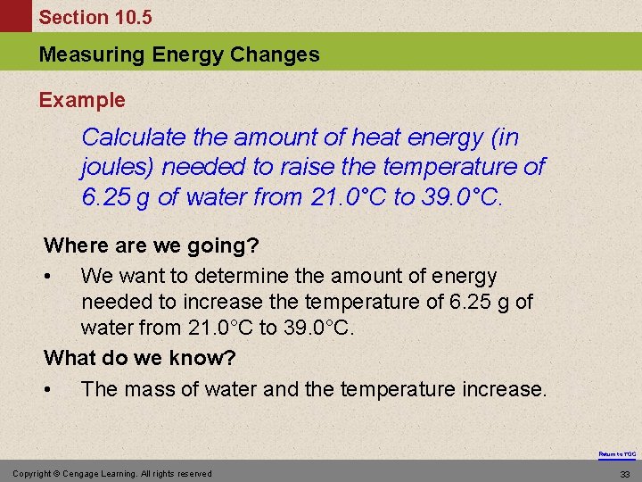 Section 10. 5 Measuring Energy Changes Example Calculate the amount of heat energy (in