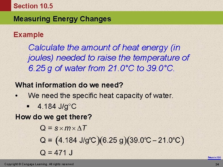 Section 10. 5 Measuring Energy Changes Example Calculate the amount of heat energy (in