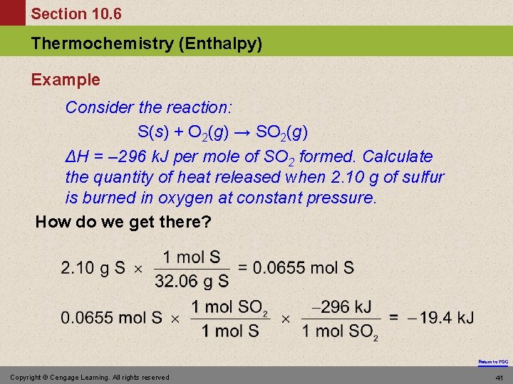 Section 10. 6 Thermochemistry (Enthalpy) Example Consider the reaction: S(s) + O 2(g) →