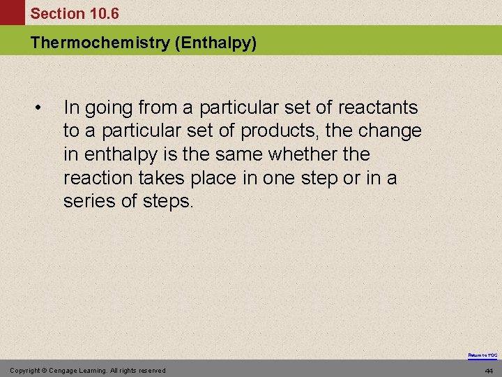 Section 10. 6 Thermochemistry (Enthalpy) • In going from a particular set of reactants