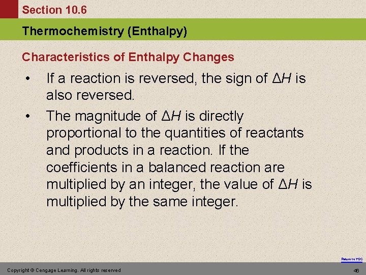 Section 10. 6 Thermochemistry (Enthalpy) Characteristics of Enthalpy Changes • • If a reaction