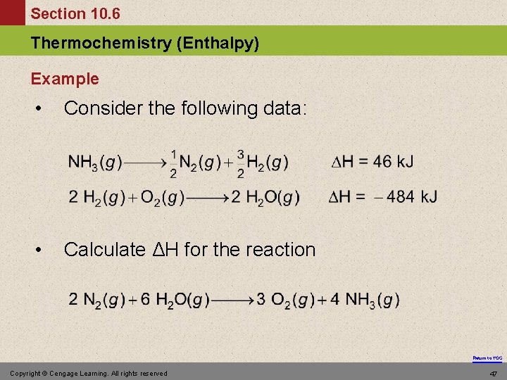 Section 10. 6 Thermochemistry (Enthalpy) Example • Consider the following data: • Calculate ΔH