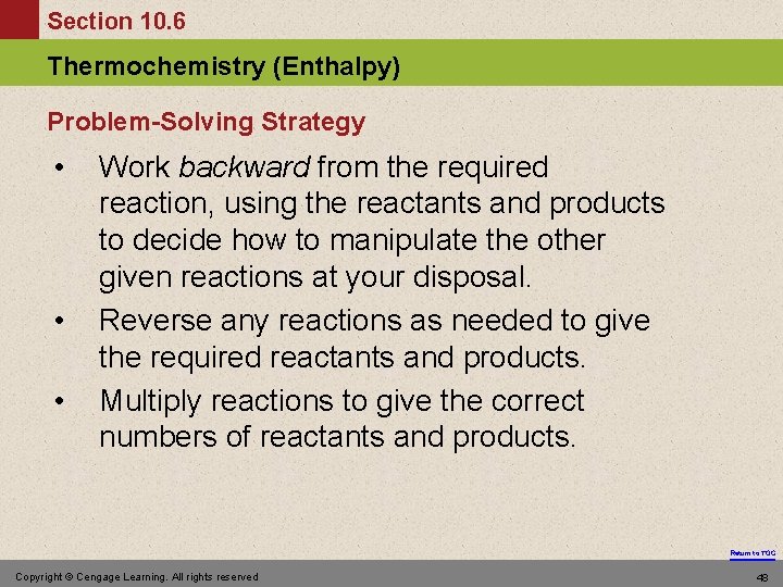 Section 10. 6 Thermochemistry (Enthalpy) Problem-Solving Strategy • • • Work backward from the