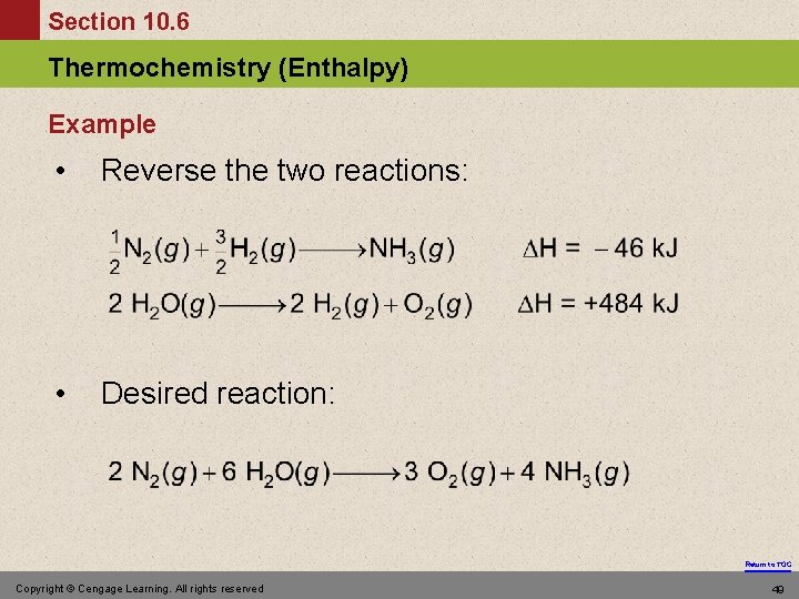 Section 10. 6 Thermochemistry (Enthalpy) Example • Reverse the two reactions: • Desired reaction: